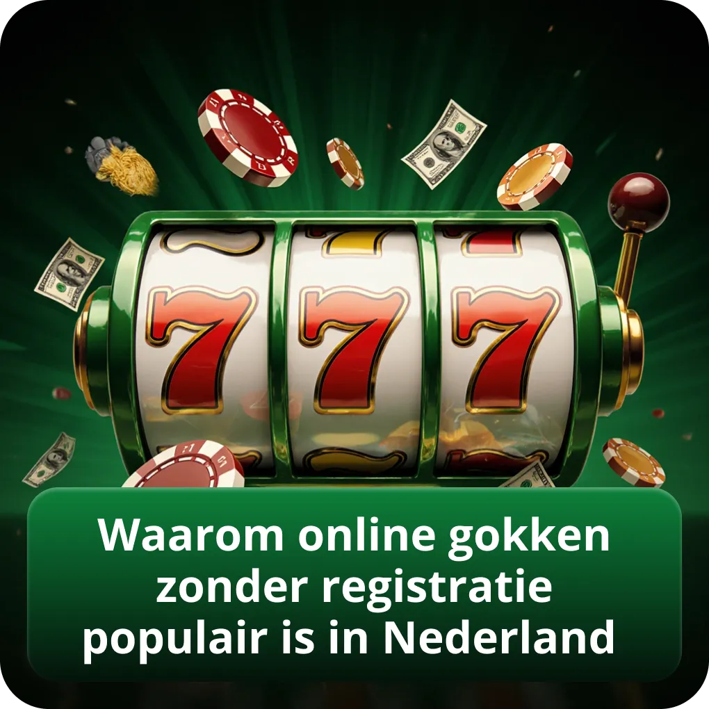 Waarom online gokken zonder registratie populair is in Nederland